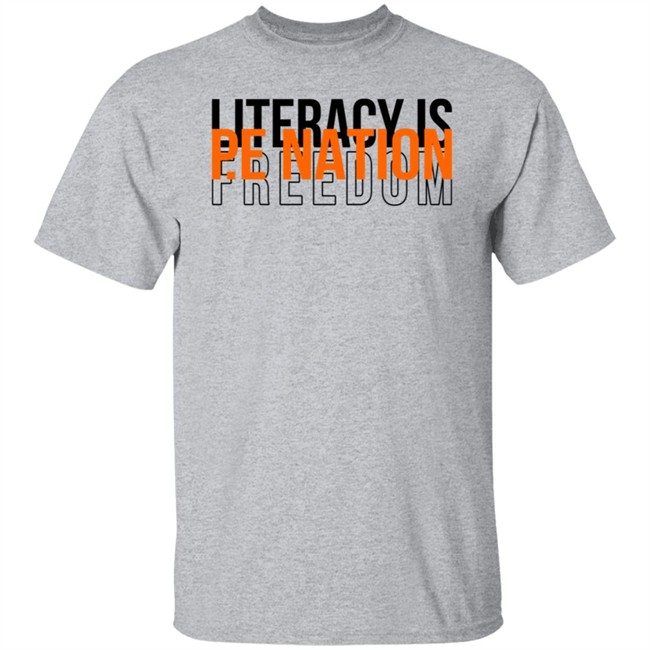PE Nation Literacy Is Freedom T Shirt Lauren Phillips PE Nation Literacy Is Freedom T Shirt Lauren Phillips
