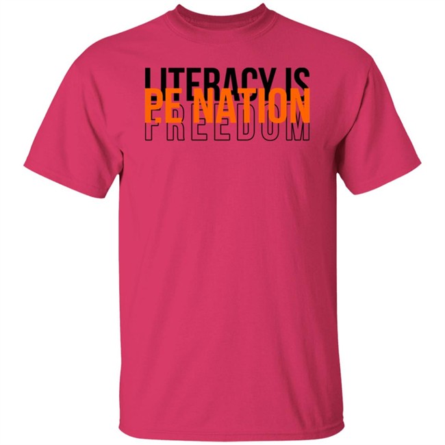 PE Nation Literacy Is Freedom T Shirt Lauren Phillips PE Nation Literacy Is Freedom T Shirt Lauren Phillips