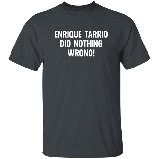 Enrique Tarrio Did Nothing Wrong Shirt Enrique Tarrio Did Nothing Wrong Shirt