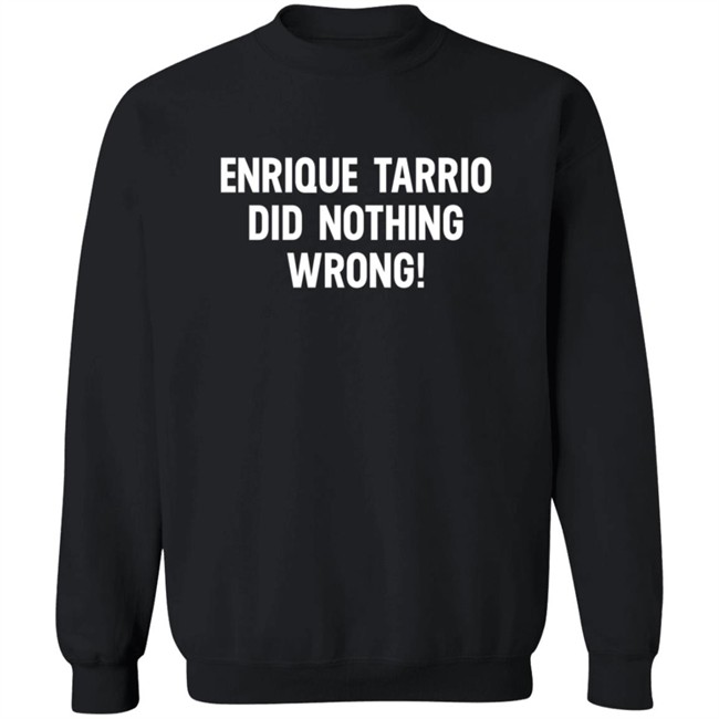 Enrique Tarrio Did Nothing Wrong Shirt Enrique Tarrio Did Nothing Wrong Shirt