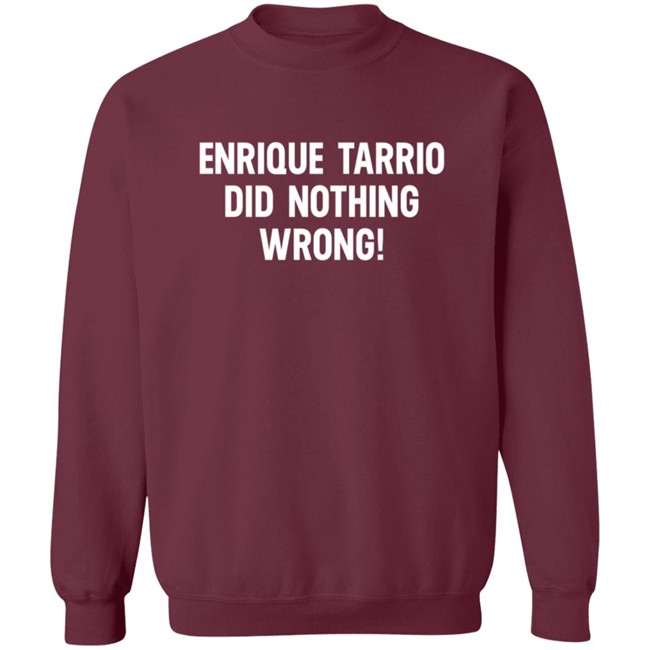 Enrique Tarrio Did Nothing Wrong Shirt Enrique Tarrio Did Nothing Wrong Shirt