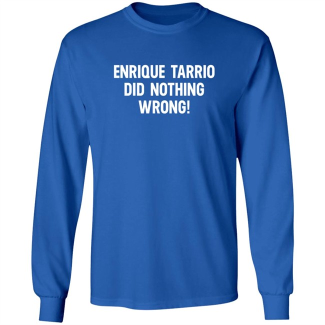 Enrique Tarrio Did Nothing Wrong Shirt Enrique Tarrio Did Nothing Wrong Shirt