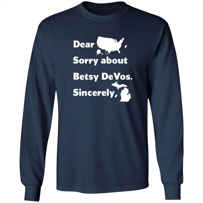 Dear America Sorry About Betsy Devos Sincerely Shirt Dear America Sorry About Betsy Devos Sincerely Shirt