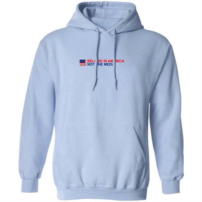 Believe in America Not the Media T Shirt Believe in America Not the Media T Shirt