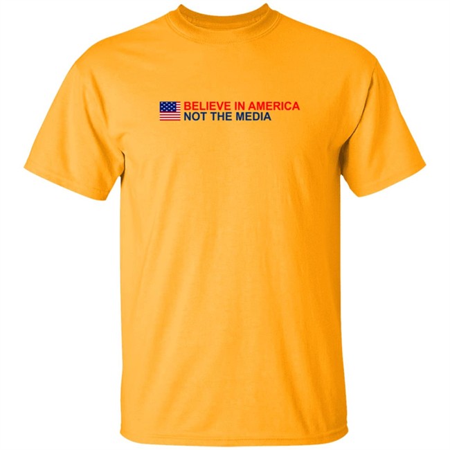 Believe in America Not the Media T Shirt Believe in America Not the Media T Shirt