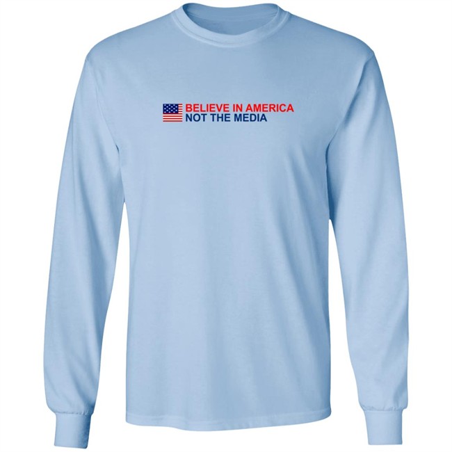 Believe in America Not the Media T Shirt Believe in America Not the Media T Shirt