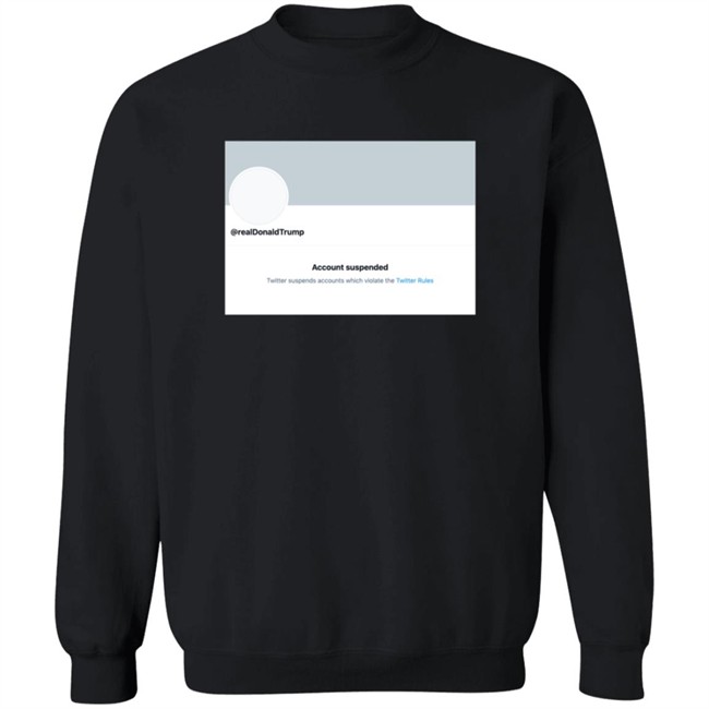 Twitter Permanently Suspends Realdonaldtrump Shirt Twitter Permanently Suspends Realdonaldtrump Shirt