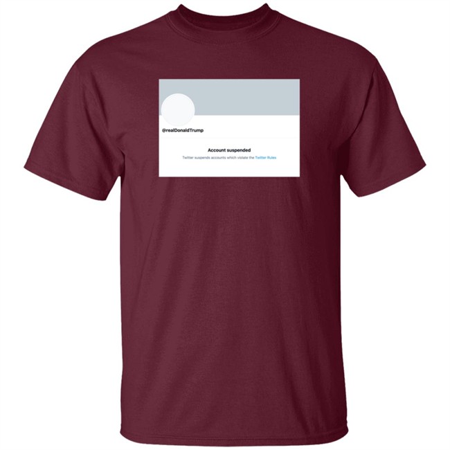 Twitter Permanently Suspends Realdonaldtrump Shirt Twitter Permanently Suspends Realdonaldtrump Shirt