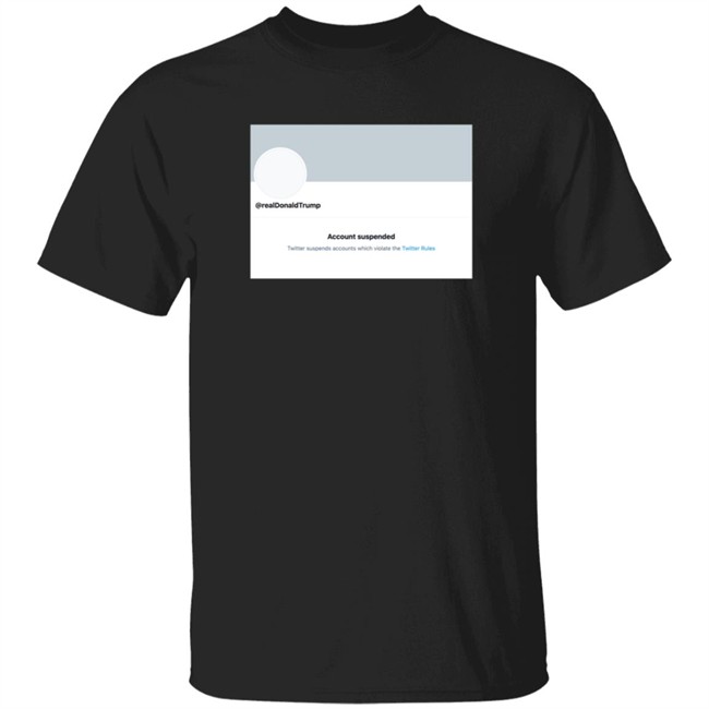 Twitter Permanently Suspends Realdonaldtrump Shirt
