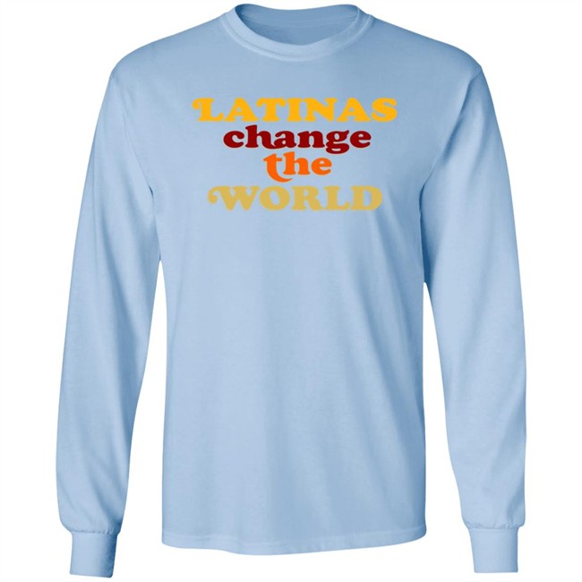 Latinas Change The World T Shirt Latinas Change The World T Shirt
