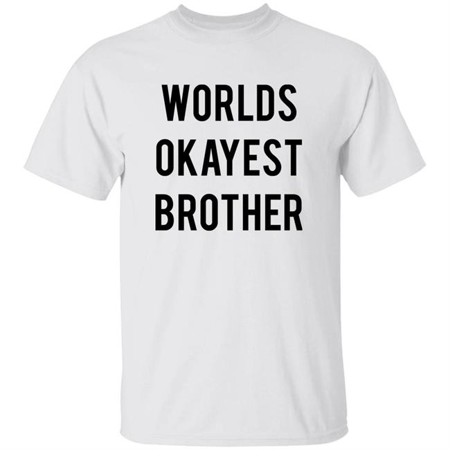 Worlds Okayest Brother Shirt Incorrect Final Fantasy Quotes