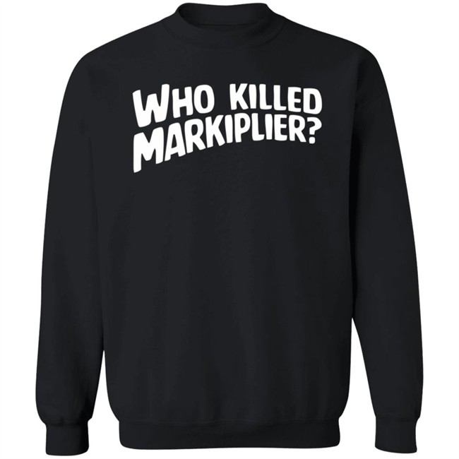 Who Killed Markiplier T Shirt Who Killed Markiplier T Shirt