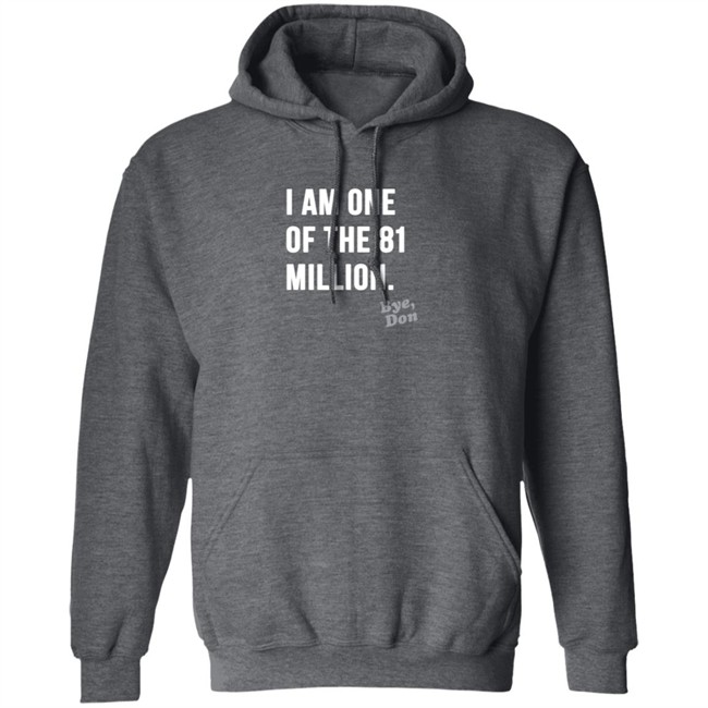 I Am One Of The 81 Million Tee Shirt I Am One Of The 81 Million Tee Shirt