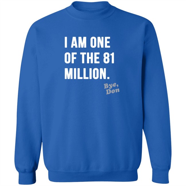 I Am One Of The 81 Million Tee Shirt I Am One Of The 81 Million Tee Shirt