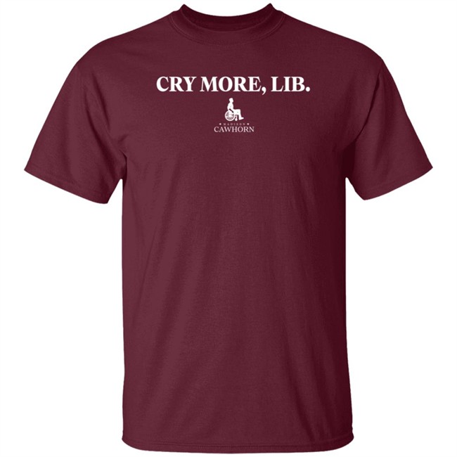 Cry More Lib Madison Cawthorn T Shirt Cry More Lib Madison Cawthorn T Shirt