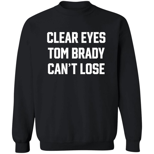 Clear Eyes Tom Brady Can't Lose Shirt Clear Eyes Tom Brady Can't Lose Shirt