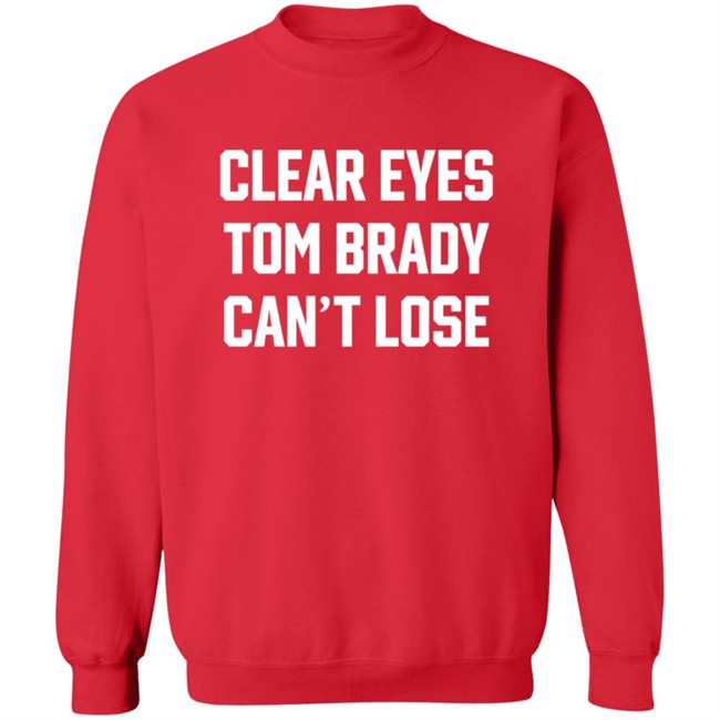 Clear Eyes Tom Brady Can't Lose Shirt Clear Eyes Tom Brady Can't Lose Shirt
