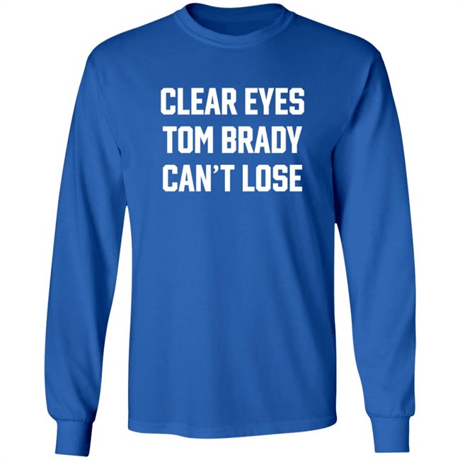 Clear Eyes Tom Brady Can't Lose Shirt Clear Eyes Tom Brady Can't Lose Shirt