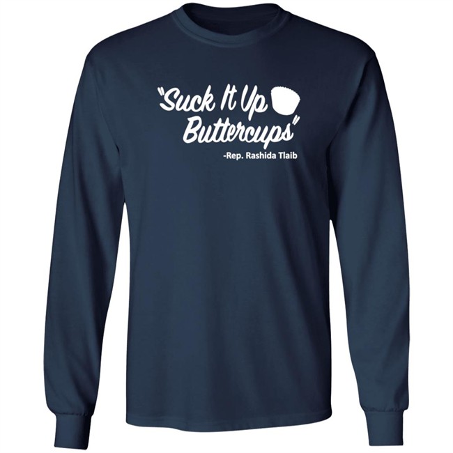 Suck It Up Buttercups Rashida Tlaib T Shirt Hoodie Suck It Up Buttercups Rashida Tlaib T Shirt Hoodie