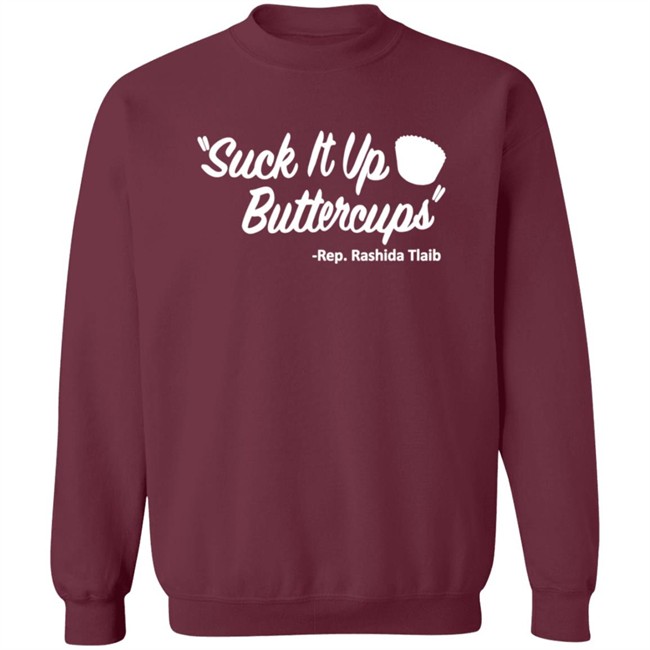Suck It Up Buttercups Rashida Tlaib T Shirt Hoodie Suck It Up Buttercups Rashida Tlaib T Shirt Hoodie