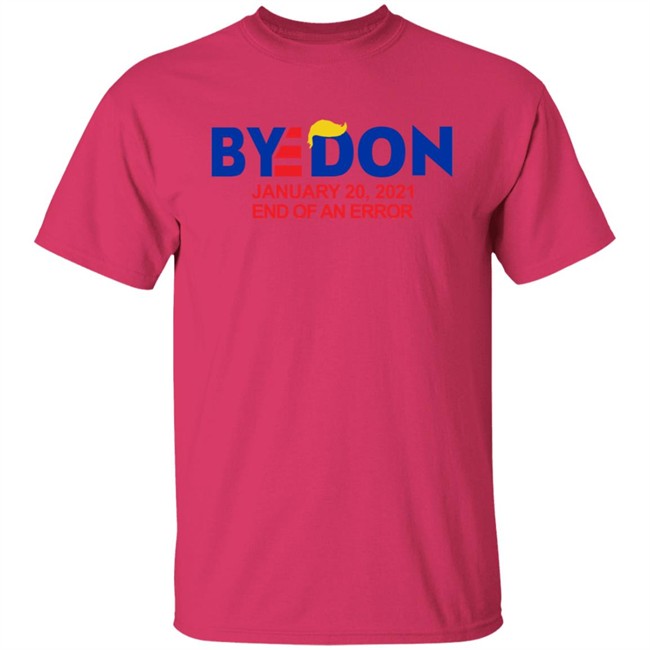 Byedon January 20 2021 End Of An Error Hoodie Sweatshirt T Shirt Byedon January 20 2021 End Of An Error Hoodie Sweatshirt T Shirt