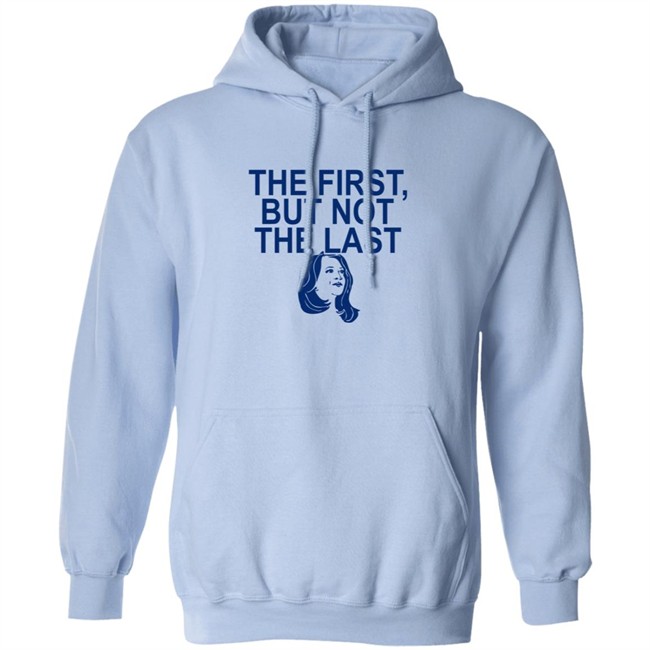 The First But Not The Last Shirt The First But Not The Last Shirt