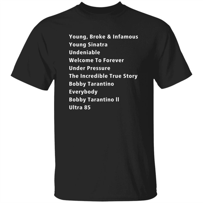Young Broke And Infamous Young Sinatra Undeniable Shirt Jacoblucero