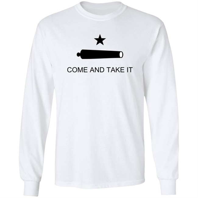Come And Take It Shirt Come And Take It Shirt