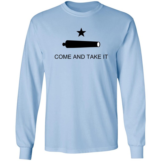 Come And Take It Shirt Come And Take It Shirt