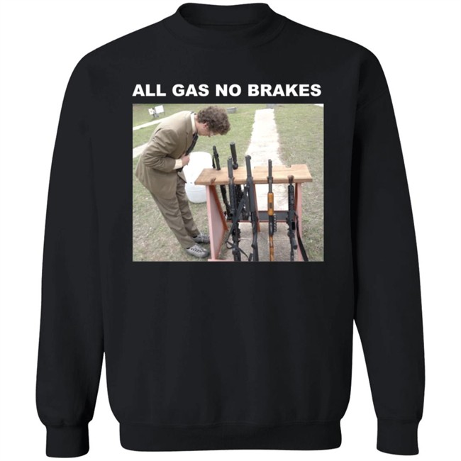 All Gas No Brakes Merch Rifle Tee Shirt All Gas No Brakes Merch Rifle Tee Shirt