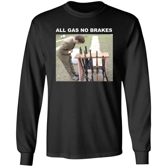 All Gas No Brakes Merch Rifle Tee Shirt All Gas No Brakes Merch Rifle Tee Shirt
