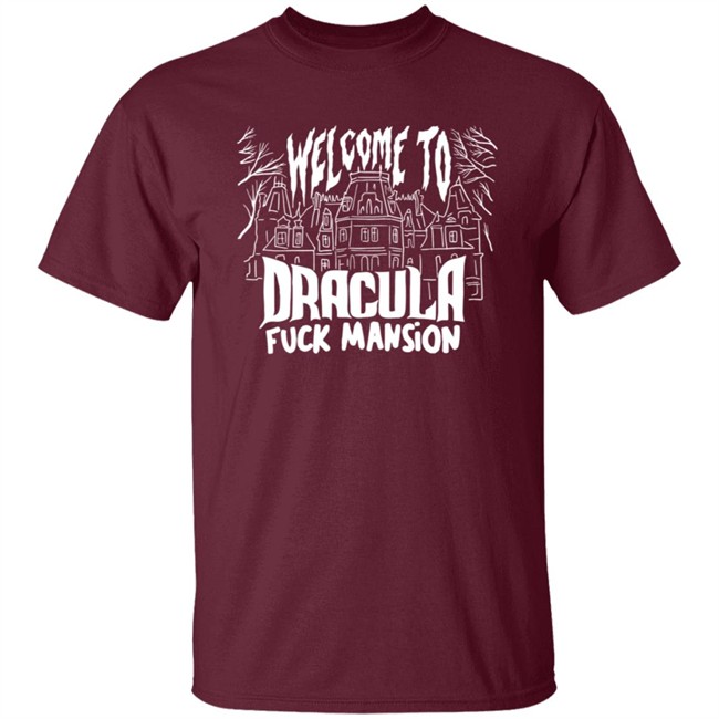 Welcome To Dracula Fuck Mansion T Shirt Welcome To Dracula Fuck Mansion T Shirt