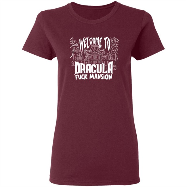 Welcome To Dracula Fuck Mansion T Shirt Welcome To Dracula Fuck Mansion T Shirt