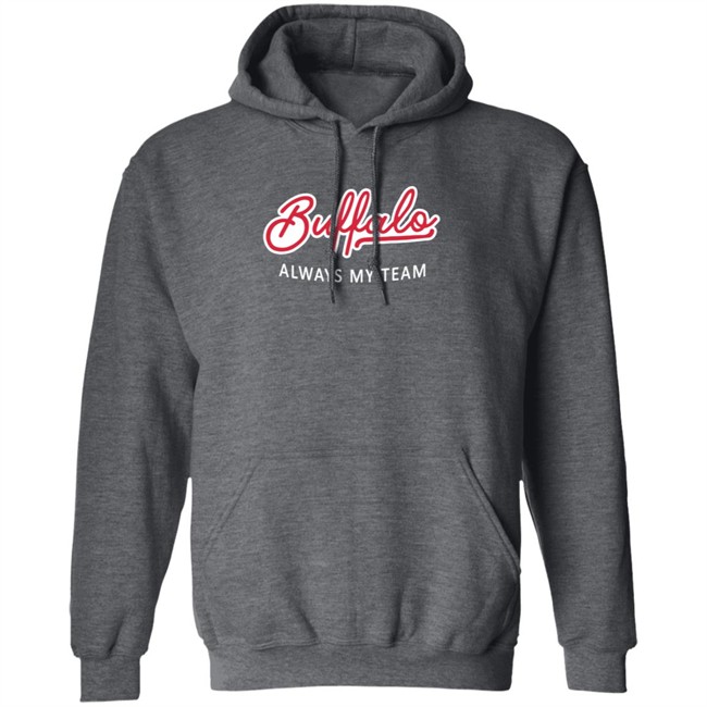 Buffalo Always My Team T Shirt Buffalo Always My Team T Shirt