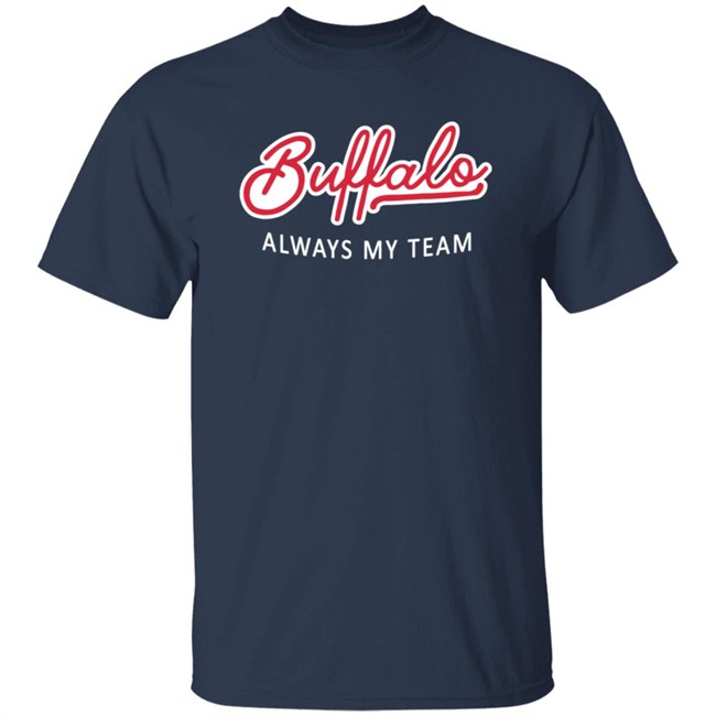 Buffalo Always My Team T Shirt Buffalo Always My Team T Shirt