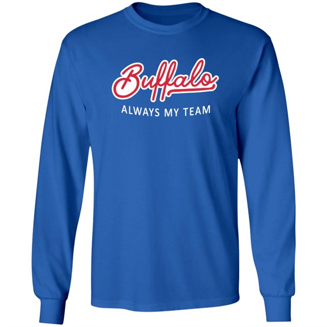 Buffalo Always My Team T Shirt Buffalo Always My Team T Shirt