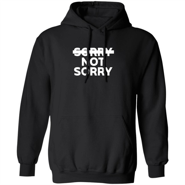 Trainwreck Merch Sorry Not Sorry Hoodie