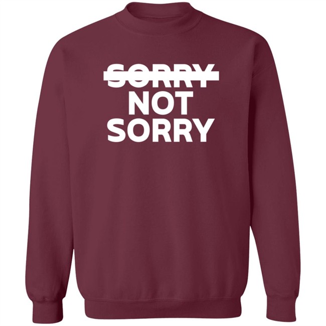 Trainwreck Merch Sorry Not Sorry Hoodie Trainwreck Merch Sorry Not Sorry Hoodie