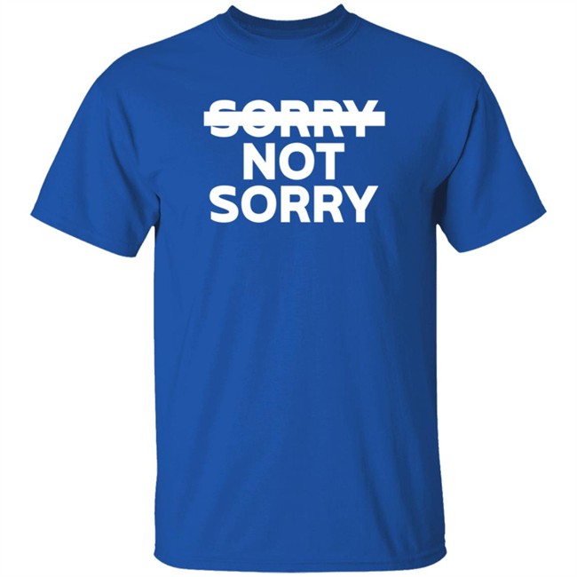 Trainwreck Merch Sorry Not Sorry Hoodie Trainwreck Merch Sorry Not Sorry Hoodie