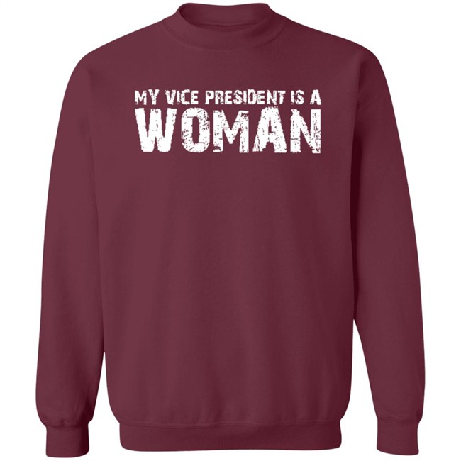 My Vice President Is A Woman T Shirt My Vice President Is A Woman T Shirt
