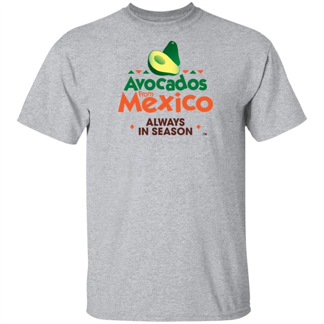 Avocados From Mexico T Shirt Avocados From Mexico T Shirt