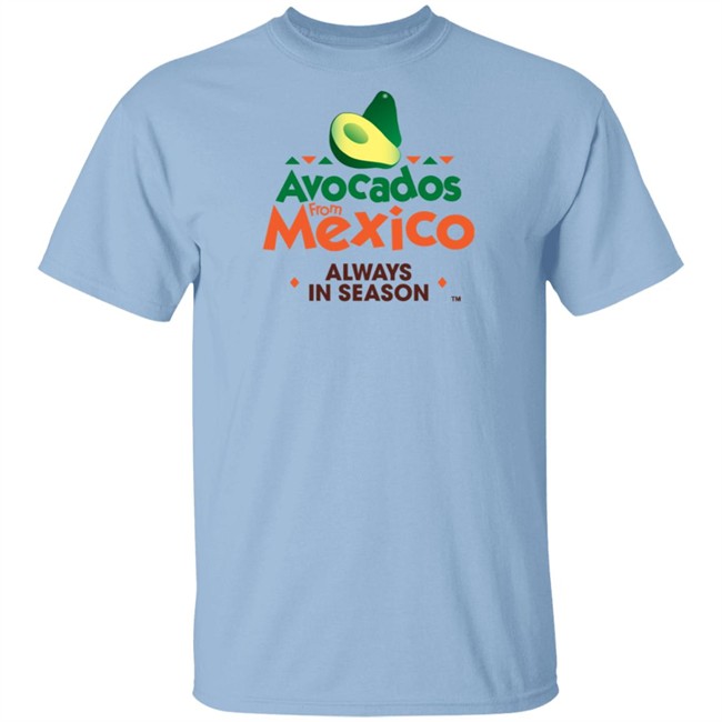 Avocados From Mexico T Shirt Avocados From Mexico T Shirt