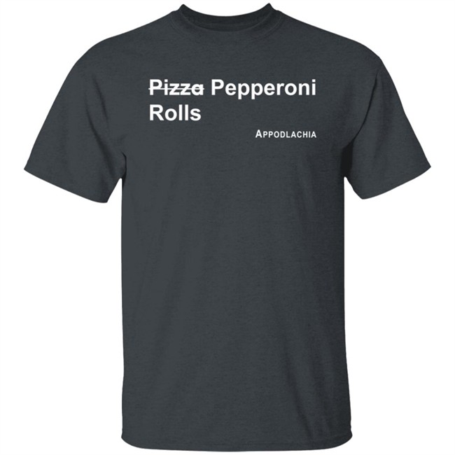 Pepperoni Rolls T Shirt Pepperoni Rolls T Shirt