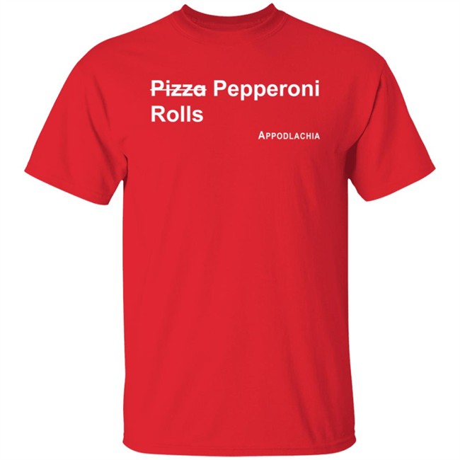 Pepperoni Rolls T Shirt