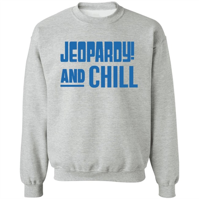 Jeopardy Merchandise Jeopardy And Chill Shirt Jeopardy Merchandise Jeopardy And Chill Shirt