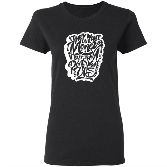 Snow Tha Product Merch Don't Want Us T Shirt Snow Tha Product Merch Don't Want Us T Shirt