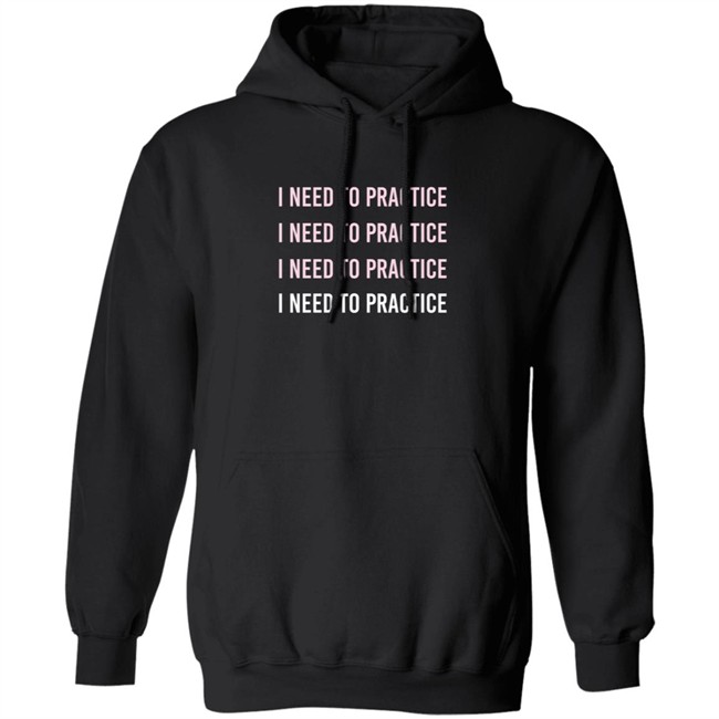 Twoset Merch I Need To Practice Shirt Twoset Merch I Need To Practice Shirt