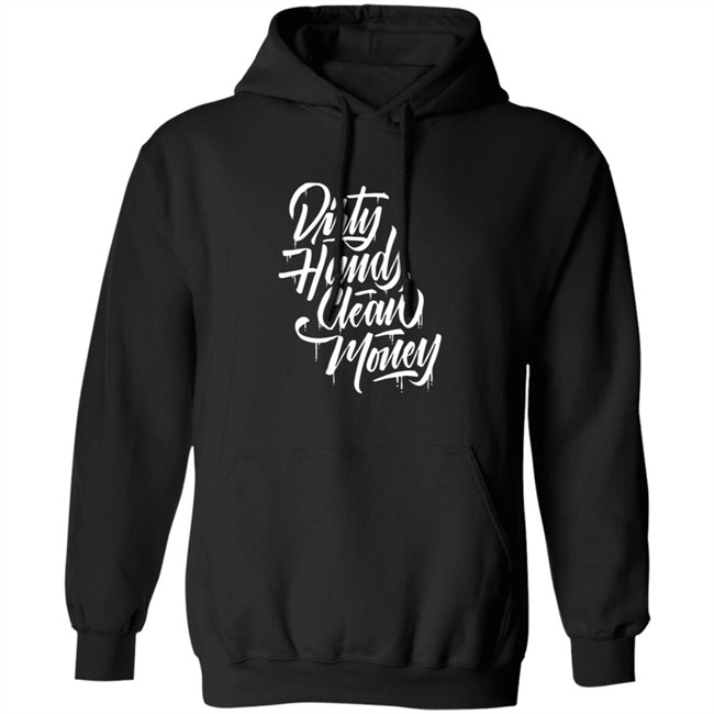 Dirty Hands Clean Money Shirt Dirty Hands Clean Money Shirt