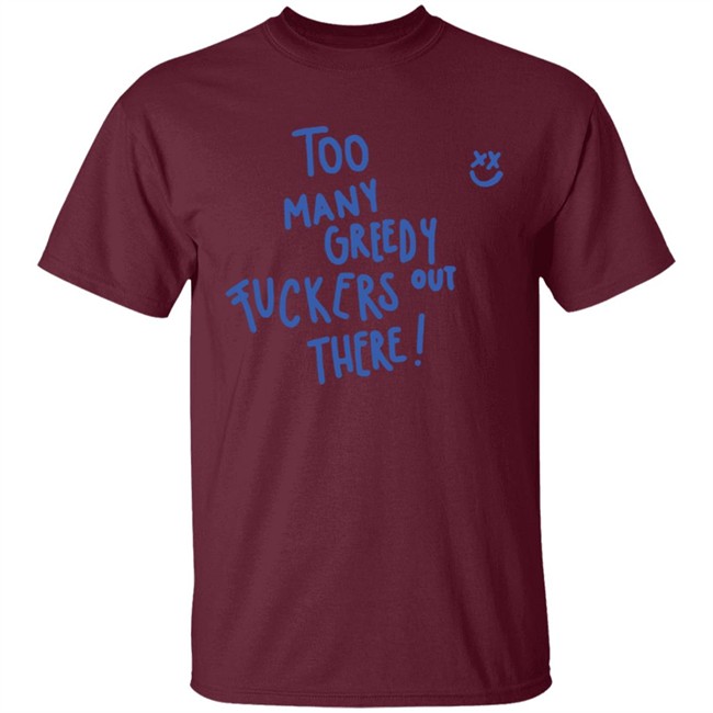 Too Many Greedy Fuckers Out There Smile Hoodie Louishugbot Too Many Greedy Fuckers Out There Smile Hoodie Louishugbot