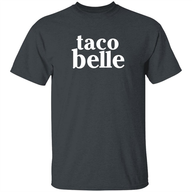 Taco Belle T Shirt